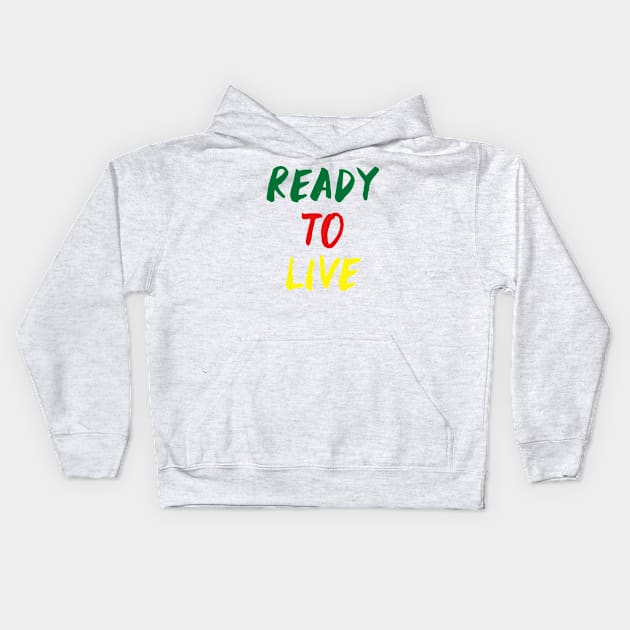 READY TO LIVE Kids Hoodie by NAYAZstore